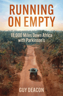Running on Empty: 18,000 Miles Down Africa with Parkinson's