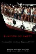 Running on Empty: Canada and the Indochinese Refugees, 1975-1980