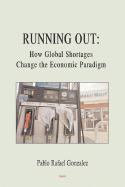 Running Out: How Shortages Change the Economic Paradigm