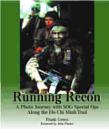 Running Recon: A Photo Journey with Sog Special Ops Along the Ho Chi Minh Trail - Greco, Frank