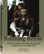 Running Recon: A Photo Journey with SOG Special Ops Along the Ho Chi Minh Trail