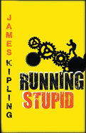 Running Stupid