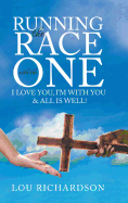 Running the Race with the One: I Love You, I'm with You & All Is Well!