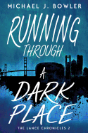 Running Through a Dark Place