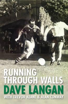 Running Through Walls Dave Langan - Keane, Trevor, and Conway, Alan