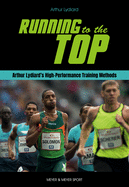 Running to the Top: Arthur Lydiard's High-Performance Training Methods