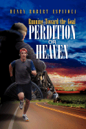 Running Toward the Goal Perdition or Heaven