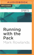 Running with the Pack: Thoughts from the Road on Meaning and Mortality