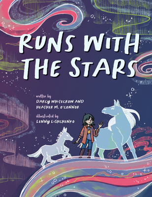 Runs with the Stars - Whitecrow, Darcy, and O'Connor, Heather M