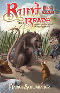Runt the Brave: Bravery in the Midst of a Bully Societyvolume 1