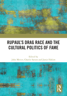 Rupaul's Drag Race and the Cultural Politics of Fame