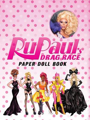 Rupaul's Drag Race: Paper Doll Book - Drag Race, Rupaul's, and Visage, Michelle (Foreword by)