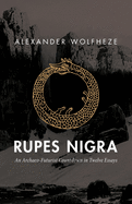 Rupes Nigra: An Archaeo-Futurist Countdown in Twelve Essays