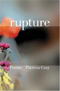 Rupture - Gray, Patricia