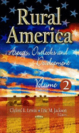 Rural America: Aspects, Outlooks & Development -- Volume 2