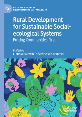 Rural Development for Sustainable Social-ecological Systems: Putting Communities First - Baldwin, Claudia (Editor), and van Bommel, Sverine (Editor)