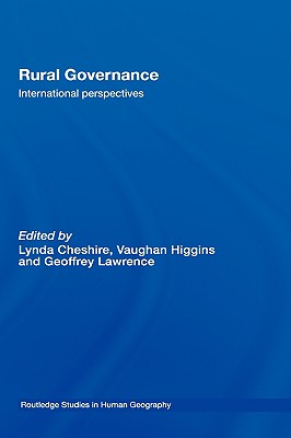 Rural Governance: International Perspectives - Cheshire, Lynda (Editor), and Higgins, Vaughan (Editor), and Lawrence, Geoffrey (Editor)