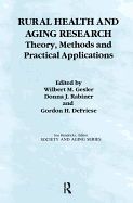 Rural Health and Aging Research: Theory, Methods, and Practical Applications