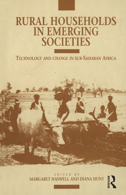 Rural Households in Emerging Societies: Technology and Change in Sub-Saharan Africa - Haswell, Margaret (Editor), and Hunt, Diana (Editor)