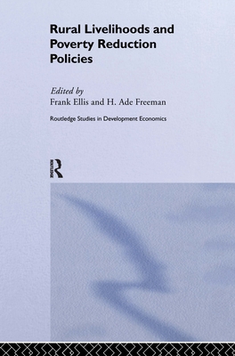 Rural Livelihoods and Poverty Reduction Policies - Ellis, Frank, Professor (Editor), and Freeman, H Ade (Editor)