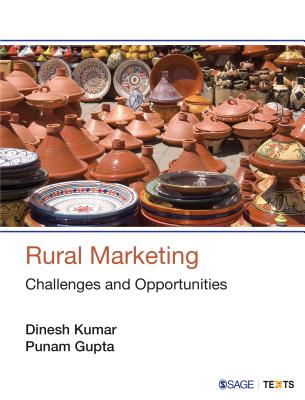 Rural Marketing: Challenges and Opportunities - Kumar, Dinesh, and Gupta, Punam