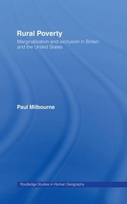 Rural Poverty: Marginalisation and Exclusion in Britain and the United States - Milbourne, Paul