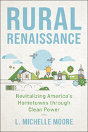 Rural Renaissance: Revitalizing America's Hometowns Through Clean Power