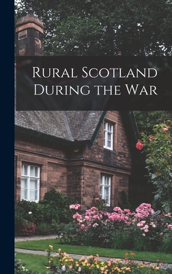 Rural Scotland During the War - Anonymous