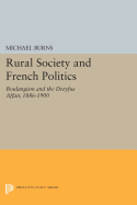 Rural Society and French Politics: Boulangism and the Dreyfus Affair, 1886-1900