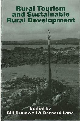 Rural Tourism and Sustainable Rural Development - Bramwell, Bill (Editor), and Lane, Bernard (Editor)