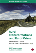 Rural Transformations and Rural Crime: International Critical Perspectives in Rural Criminology