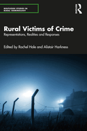 Rural Victims of Crime: Representations, Realities and Responses