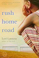 Rush Home Road - Lansens, Lori