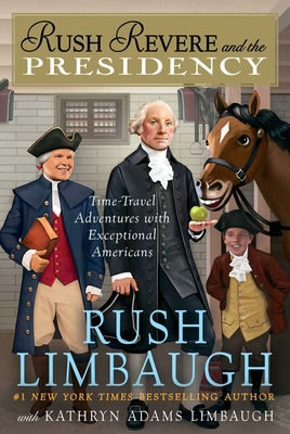 Rush Revere and the Presidency, 5 - Limbaugh, Rush, and Adams Limbaugh, Kathryn