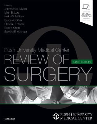 Rush University Medical Center Review of Surgery - Myers, Jonathan A, and Luu, Minh B, MD, and Millikan, Keith W, MD