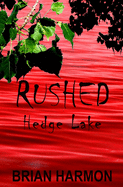 Rushed: Hedge Lake