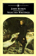 Ruskin: Selected Writings - Ruskin, John, and Clark, Kenneth, Bar (Editor)