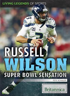 Russell Wilson: Super Bowl Sensation - Schauer, Pete