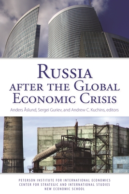 Russia After the Global Economic Crisis - slund, Anders (Editor), and Guriev, Sergei (Editor), and Kuchins, Andrew (Editor)