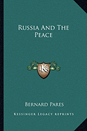 Russia And The Peace - Pares, Bernard