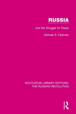 Russia: And the Struggle for Peace - Farbman, Michael S.