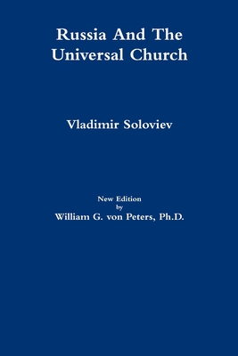 Russia And The Universal Church - von Peters, William, and Soloviev, Vladimir