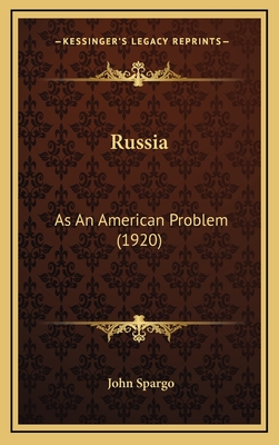 Russia: As an American Problem (1920) - Spargo, John