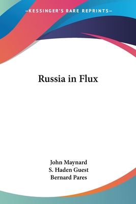 Russia in Flux - Maynard, John, and Guest, S Haden (Editor), and Pares, Bernard (Foreword by)