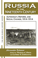 Russia in the Nineteenth Century: Autocracy, Reform, and Social Change, 1814-1914