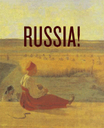 Russia!: Nine Hundred Years of Masterpieces and Master Collections