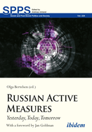 Russian Active Measures: Yesterday, Today, Tomorrow