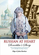 Russian at Heart:Sonechkas Story - Hawkes, Olga, and Hawkes, John