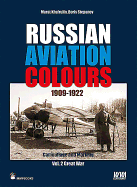 Russian Aviation Colours 1909-1922: Volume 2: Camouflage and Markings
