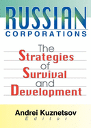 Russian Corporations: The Strategies of Survival and Development